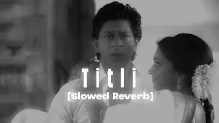 titli | slowed and reverb | lofi girl