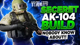 Escape From Tarkov - SECERET AK-104 BUILD NO ONE WANTS YOU TO KNOW ABOUT