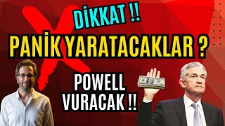 DİKKAT!!  PANİK YARATACAKLAR?  POWELL VURACAK !! #FED #FAİZ