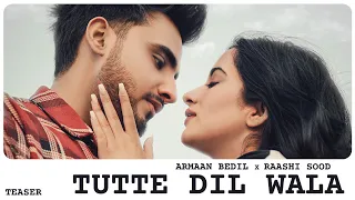 Tutte Dil Wala (Teaser) | Armaan Bedil Ft Raashi Sood | Sara Gurpal | FULL VIDEO OUT NOW