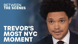 Trevor's Most New York Moment - Between The Scenes | The Daily Show