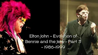 Elton John - Evolution of Bennie and the Jets - Part 3 - 1986-1999