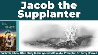 2022 Q2 Lesson 09 – Jacob the Supplanter – Audio by Percy Harrold