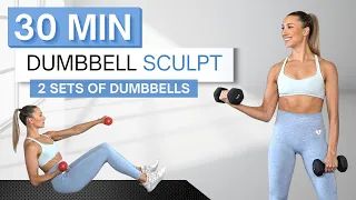 30 min DUMBBELL SCULPT WORKOUT | Full Body | 2 Sets of Dumbbells | Warm Up and Cool Down Included