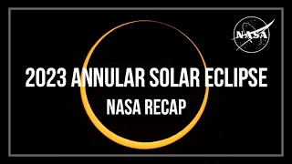 The Ring of Fire: 2023 Annular Solar Eclipse (NASA Recap)