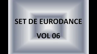 SET DE EURODANCE VOL 06