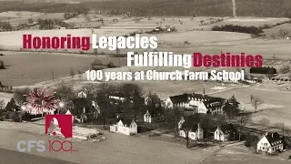 "Honoring Legacies, Fulfilling Destinies: 100 Years at Church Farm School"