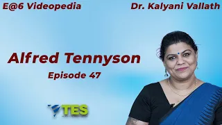 Alfred Tennyson | E@6 Videopedia | TES | Kalyani Vallath | NTA NET, K SET, G SET, WB SET, GATE