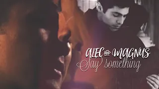 Alec & Magnus (+3x18) | Say Something