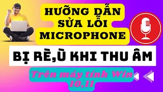 Hướng Dẫn Cách  Khắc Phục Lỗi Microphone Bị Xẹt Xẹt, Rè Ù Trên Máy Tính   Win10 - Góc Máy Tính