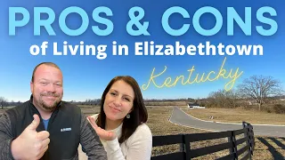 Pros and Cons of Living in Elizabethtown KY