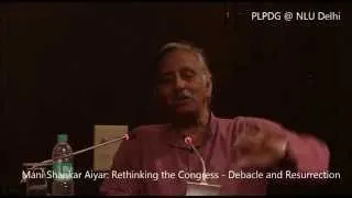 Mani Shankar Aiyar: Rethinking the Congress - Debacle and Resurrection