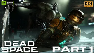 Dead Space (Remake) - PART 1 | PC | 4K UHD | 60 FPS | RTX 4090 | No Commentary