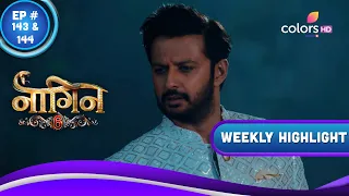 Naagin 6 | नागिन 6 | Ep. 143 & 144 | Raghav को मिली Raghu की अँगूठी! | Weekly Highlight