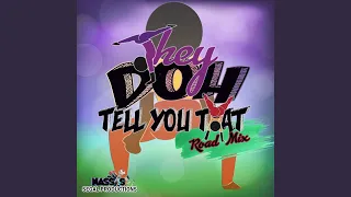 They Doh Tell You That (Road Mix)