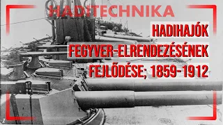 Hadihajók fegyver-elrendezésének fejlődése; 1859-1912 [HADITECHNIKA]