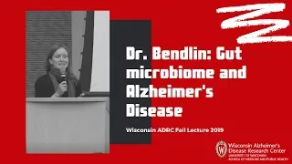 The Gut Microbiome and Alzheimer's Disease - 2019 Fall Lecture