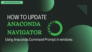 How to Update Anaconda Navigator | Anaconda latest version | Windows | Machine Mantra