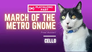 March of the Metro Gnome - Cello Part (Three Ways)