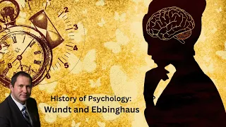 History of Psychology: Wundt and Ebbinghaus