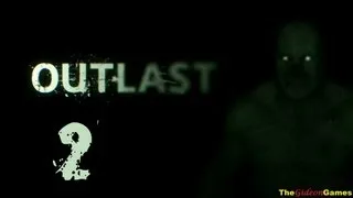 Прохождение Outlast - Часть 2 (Догонялки со смертью) 18+