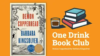 One Drink Book Club | Demon Copperhead by Barbara Kingsolver