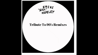 Tribute To Steve Silk Hurley Remixes 90's Juin 2018