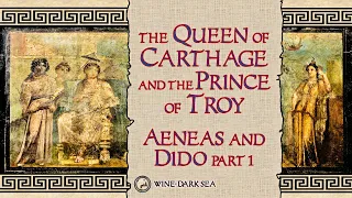 Aeneas & Dido, Part 1: The Queen of Carthage and the Prince of Troy | A Tale from Roman Mythology