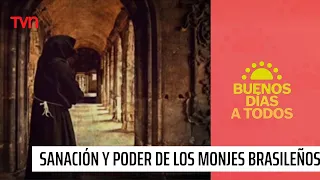 ¿Quiénes son y qué técnica usan? La sanación y poder de los monjes brasileños | BDAT