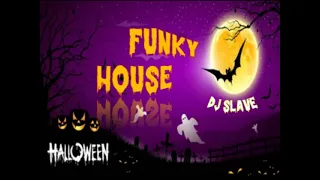 FUNKY HOUSE ★FUNKY DISCO HOUSE ★HAPPY HALLOWEEN★SESSION 525 ★ MASTERMIX #DJSLAVE