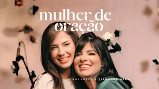 MULHER DE ORAÇÃO - Projeto Marias | Nai Lopes e Fernanda Brum (CLIPE OFICIAL)