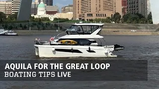 Aquila Great Loop | Boating Tips LIVE Clips