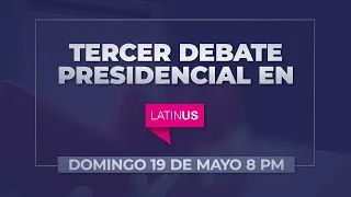 Tercer debate presidencial en vivo y Mesa de Análisis en Latinus