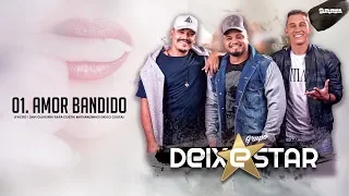 01. Grupo Deixestar - Amor Bandido (EP Em Casa)