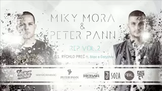 MIKY MORA a PETER PANN ft. Cistychov a Slipo - Rychlo prec