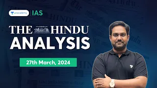 The Hindu Newspaper Analysis LIVE | 27th March 2024 | UPSC Current Affairs Today | Unacademy IAS