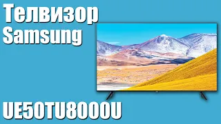 Телевизор Samsung UE50TU8000U - обзор (UE50TU8000, UE50TU8000UXRU, UE50TU8000UXUA)