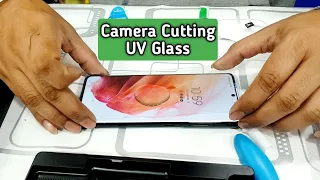 UV Glass with Camera Hole Cutting | Samsung S21 Ultra UV Glass installation