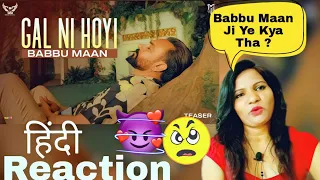 Babbu Maan - Gal Ni Hoyi (Teaser ) | Reaction Video | Latest Punjabi Song 2022