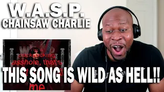 Mind Blowing First time Reaction To W.A.S.P.    Chainsaw Charlie