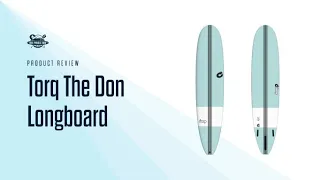 Torq The Don and Performance Longboard Review