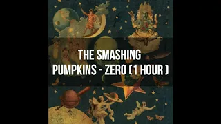 The Smashing Pumpkins - Zero (1 Hour)