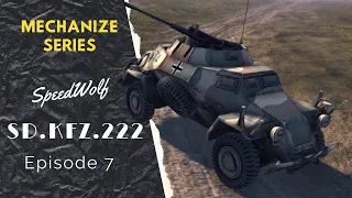 Mechanized The Series: Episode 7 - Sd.Kfz.222