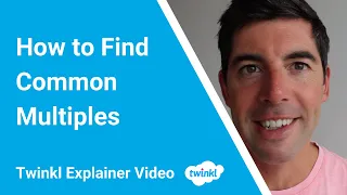 How to Find Common Multiples