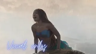 "Disney's The Little Mermaid" (2023) - "Part of Your World Reprise" Halle Bailey Vocal Only.