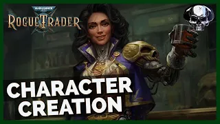 WH40k: Rogue Trader - (Alpha) Character Creation Vs. Source Material