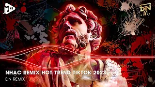 Nhạc Remix Hot Trend TikTok 2023 - Nhạc Trẻ Remix 2023 Hay Nhất Hiện Nay - Lk Nhạc Trẻ Remix 2023