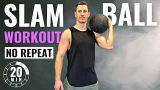 20 Min NO REPEAT SLAM BALL WORKOUT | Follow Along