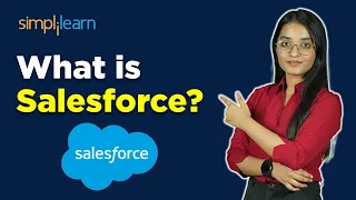 What Is Salesforce? | What Is CRM And How Does It Work? | Who Is A Salesforce Developer |Simplilearn