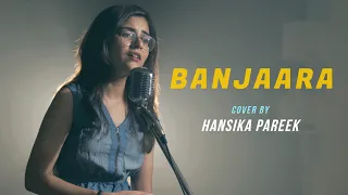 Banjaara | cover by Hansika Pareek | Sing Dil Se | Ek Villain | Shraddha Kapoor, Siddharth Malhotra